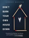 Don't Burn Your Own House Down